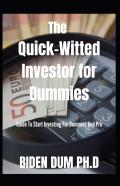 The Quick-Witted Investor For Dummies
