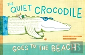 The Quiet Crocodile Goes To The Beach