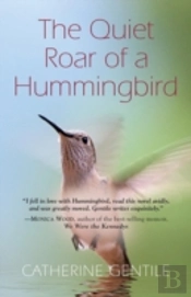 The Quiet Roar Of A Hummingbird