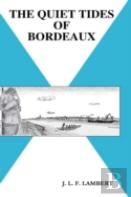The Quiet Tides Of Bordeaux