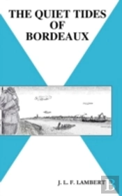 The Quiet Tides Of Bordeaux