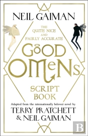 The Quite Nice And Fairly Accurate Good Omens Script Book