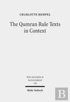 The Qumran Rule Texts In Context