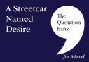 The Quotation Bank: A Streetcar Named Desire A-Level Revision And Study Guide For English Literature