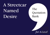 The Quotation Bank: A Streetcar Named Desire A-Level Revision And Study Guide For English Literature