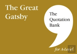 Bertrand.pt - The Quotation Bank: The Great Gatsby A-Level Revision And Study Guide For English Literature
