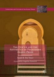 The Qurâ€™An And The Aesthetics Of Premodern Arabic Prose