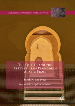 Bertrand.pt - The Qurâ€™An And The Aesthetics Of Premodern Arabic Prose