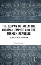 The Qur'An Between The Ottoman Empire And The Turkish Republic