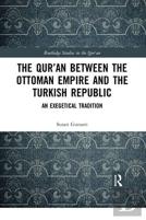 The Qur'An Between The Ottoman Empire And The Turkish Republic