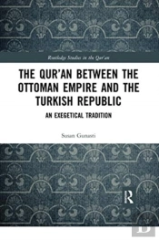 The Qur'An Between The Ottoman Empire And The Turkish Republic