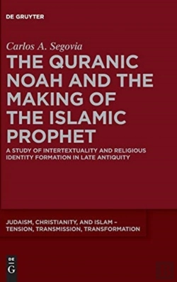 Bertrand.pt - The Quranic Noah And The Making Of The Islamic Prophet