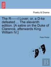The R------L Lover; Or, A D-Ke Defeated