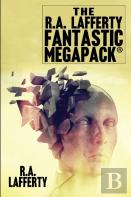 The R.A. Lafferty Fantastic Megapack(R)