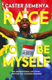 The Race To Be Myself: Adapted For Younger Readers