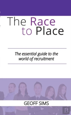 Bertrand.pt - The Race To Place: The Essential Guide To The World Of Recruitment