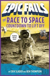 The Race To Space: Countdown To Liftoff (Epic Fails #2)