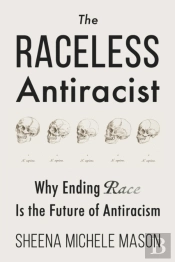 The Raceless Antiracist