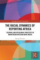 The Racial Dynamics Of Reporting Africa