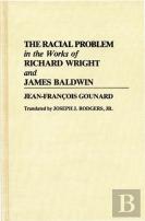 The Racial Problem In The Works Of Richard Wright And James Baldwin