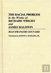 The Racial Problem In The Works Of Richard Wright And James Baldwin