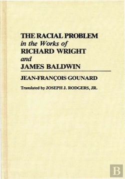 Bertrand.pt - The Racial Problem In The Works Of Richard Wright And James Baldwin
