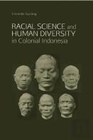 The Racial Science & Human Diversity In Colonial Indonesia
