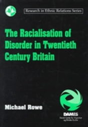 The Racialisation Of Disorder In Twentieth Century Britain
