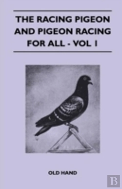 Bertrand.pt - The Racing Pigeon And Pigeon Racing For All - Vol 1