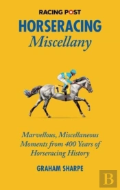 The Racing Post Horseracing Miscellany