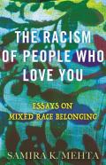 The Racism Of People Who Love You