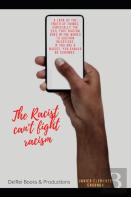 The Racist Cannot Fight Against Racism