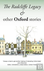 The Radcliffe Legacy & Other Oxford Stories