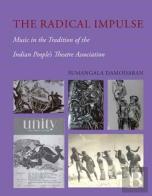 The Radical Impulse Â€“ Music In The Tradition Of The Indian People`S Theatre Association