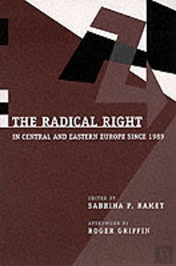 Bertrand.pt - The Radical Right In Central And Eastern Europe Since 1989