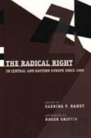 The Radical Right In Central And Eastern Europe Since 1989