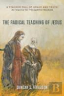 The Radical Teaching Of Jesus