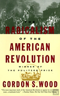 Bertrand.pt - The Radicalism Of The American Revolution