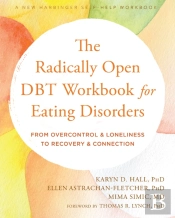 The Radically Open Dbt Workbook For Eating Disorders