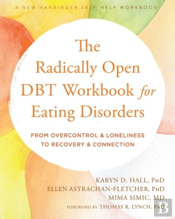 Bertrand.pt - The Radically Open Dbt Workbook For Eating Disorders