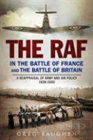 The Raf In The Battle Of France And The Battle Of Britain