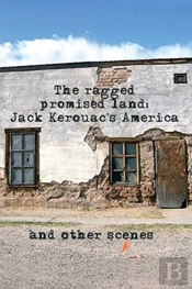 The Ragged Promised Land: Jack Kerouac'S