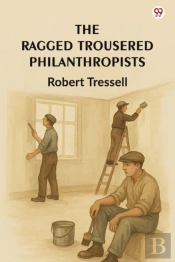 The Ragged Trousered Philanthropists (Edition1)