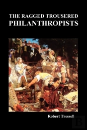 The Ragged Trousered Philanthropists