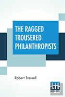 The Ragged Trousered Philanthropists