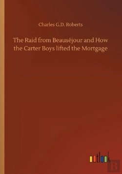 Bertrand.pt - The Raid From Beaus Jour And How The Carter Boys Lifted The Mortgage