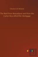 The Raid From Beaus Jour And How The Carter Boys Lifted The Mortgage