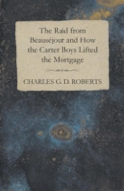 Bertrand.pt - The Raid From Beausã¯Â¿Â½Jour And How The Carter Boys Lifted The Mortgage