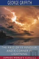 The Raid Of Le Vengeur, And A Corner In Lightning (Esprios Classics)