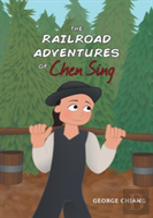 The Railroad Adventures Of Chen Sing